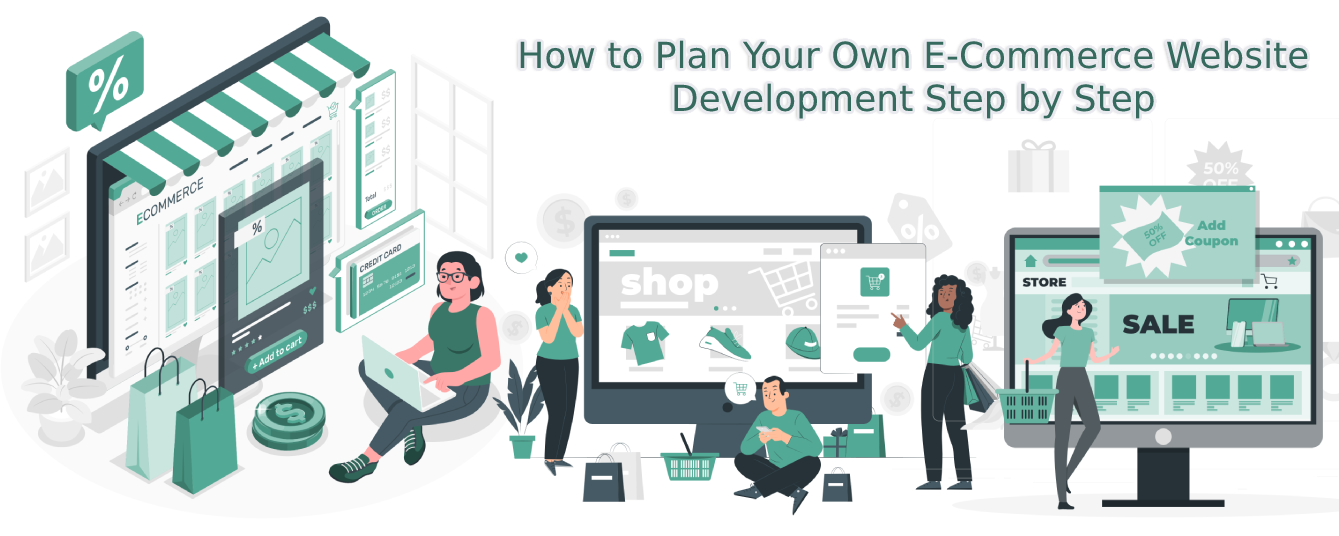 How to Plan Your Own E-Commerce Website Development Step by Step