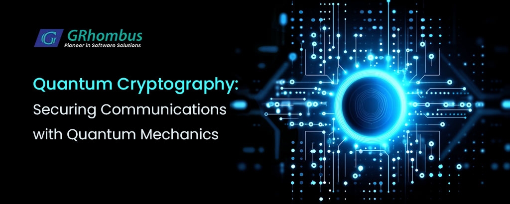 Quantum Cryptography: Securing Communications with Quantum Mechanics